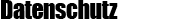 Datenschutz